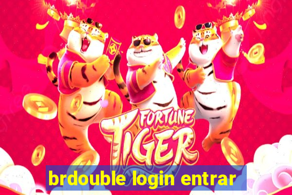 brdouble login entrar